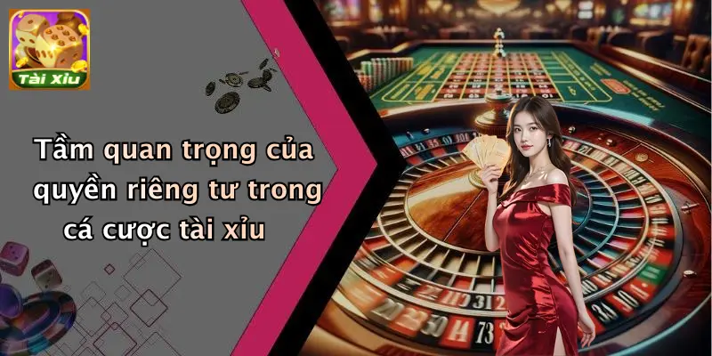 Quyền riêng tư 1 Tầm quan trọng của quyền riêng tư trong cá cược tài xỉu